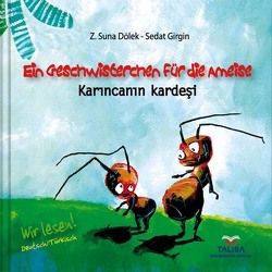 EIN GESCHWISTERCHEN FÜR DIE AMEISE/Deutsch-Türkisch von Dölek,  Z Suna, Keller,  Aylin