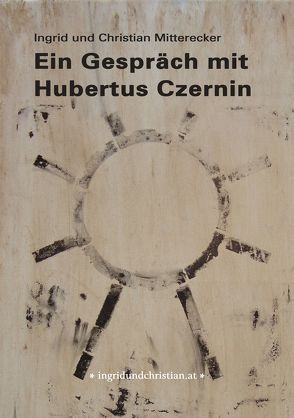 Ein Gespräch mit Hubertus Czernin von Mitterecker,  Ingrid und Christian