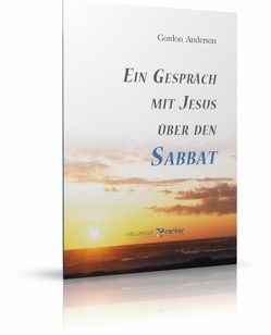 Ein Gespräch mit Jesus über den Sabbat von Anderson,  Gordon