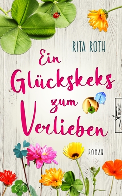 Ein Glückskeks zum Verlieben von Roth,  Rita