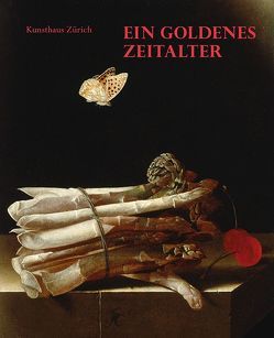 Ein Goldenes Zeitalter von Büttner,  Philippe, Gloor,  Lukas, Hoffmann,  Claire, Kunsthaus Zürich