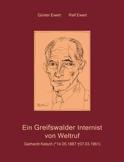 Ein Greifswalder Internist von Weltruf von Ewert,  Günter, Ewert,  Ralf