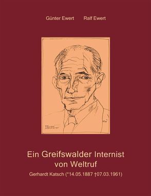 Ein Greifswalder Internist von Weltruf von Ewert,  Günter, Ewert,  Ralf