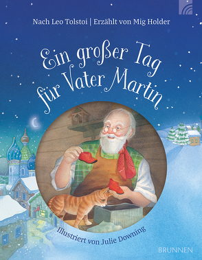 Ein großer Tag für Vater Martin von Downing,  Julie, Holder,  Mig, Tolstoi,  Leo