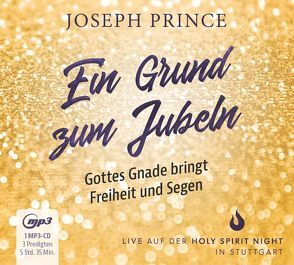 Ein Grund zum Jubeln: Gottes Gnade bringt Freiheit und Segen von Prince,  Joseph