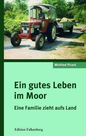 Ein gutes Leben im Moor von Picard,  Winfried