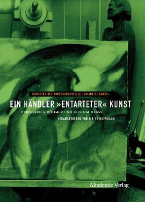 Ein Händler „entarteter“ Kunst von Hoffmann,  Meike