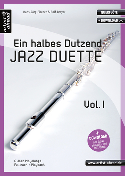 Ein halbes Dutzend Jazz-Duette Vol. 1 – Querflöte von Breyer,  Rolf, Fischer,  Hans-Jörg