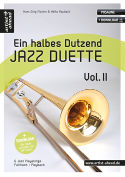Ein halbes Dutzend Jazz-Duette Vol. 2 – Posaune von Fischer,  Hans-Jörg, Raubach,  Heiko