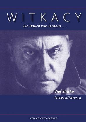 Ein Hauch von Jenseits… Vier Stücke. Zweisprachige Ausgabe polnisch und deutsch von Witkacy