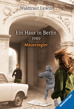 Ein Haus in Berlin – 1989 – Mauersegler von Lewin,  Waldtraut