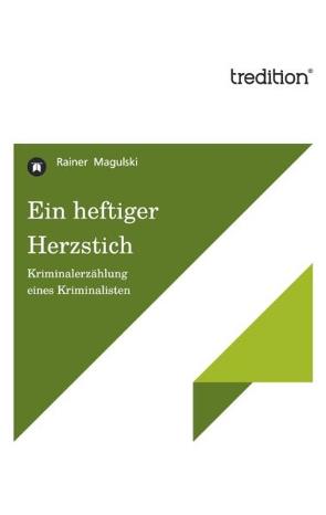 Ein heftiger Herzstich von Magulski,  Rainer