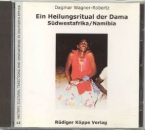 Ein Heilungsritual der Dama, Südwestafrika/Namibia von Bollig,  Michael, Möhlig,  Wilhelm J.G., Wagner-Robertz,  Dagmar
