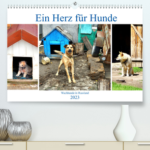 Ein Herz für Hunde – Wachhunde in Russland (Premium, hochwertiger DIN A2 Wandkalender 2023, Kunstdruck in Hochglanz) von von Loewis of Menar,  Henning