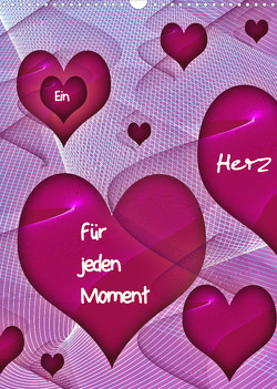 Ein Herz für jeden Moment (Wandkalender 2023 DIN A3 hoch) von Burlager,  Claudia
