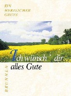 Ein herzlicher Gruss / Ich wünsch‘ dir alles Gute