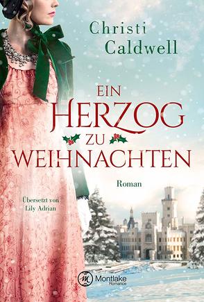 Ein Herzog zu Weihnachten von Adrian,  Lily, Caldwell,  Christi