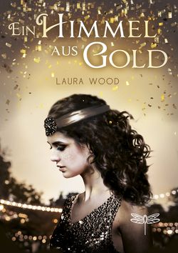 Ein Himmel aus Gold von Michaelis,  Antonia, Wood,  Laura