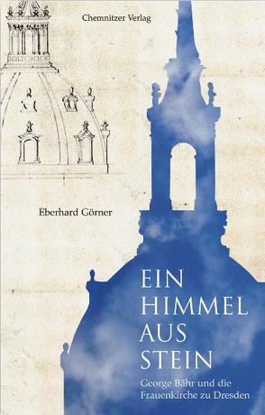 Ein Himmel aus Stein von Görner,  Eberhard