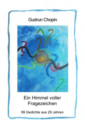 Ein Himmel voller Fragezeichen von Chopin,  Gudrun