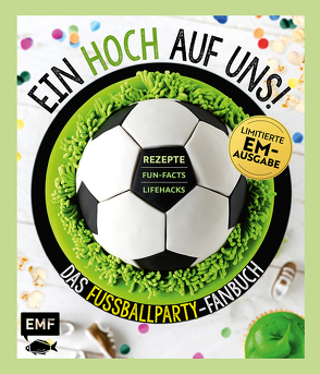 Ein Hoch auf uns! Das Fußballparty-Fanbuch – Limitierte EM-Ausgabe von Edition Michael Fischer