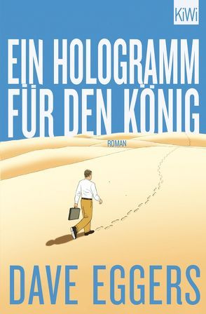 Ein Hologramm für den König von Eggers,  Dave, Timmermann,  Klaus, Wasel,  Ulrike