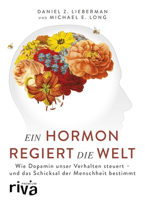 Ein Hormon regiert die Welt von Lieberman,  Daniel Z., Long,  Michael E.