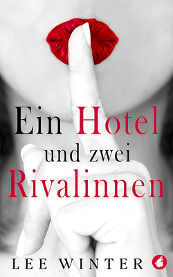 Ein Hotel und zwei Rivalinnen von Winter,  Lee