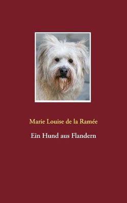 Ein Hund aus Flandern von Adler,  Matthias, de la Ramée,  Marie Louise