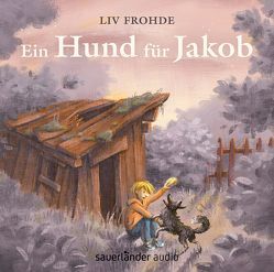 Ein Hund für Jakob von Frohde,  Liv, Wawrczeck,  Jens, Wehrmann,  Inge