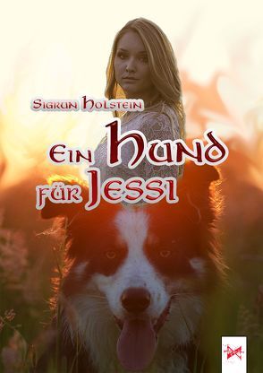 Ein Hund für Jessi von Holstein,  Sigrun