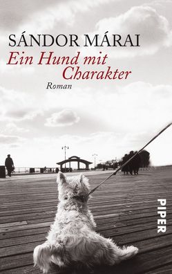 Ein Hund mit Charakter von Márai,  Sándor, Zeltner,  Ernö