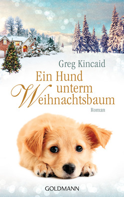 Ein Hund unterm Weihnachtsbaum von Kincaid,  Greg, Schumitz,  Angela