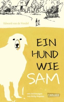 Ein Hund wie Sam von Erdorf,  Rolf, Hopman,  Philip, van de Vendel,  Edward