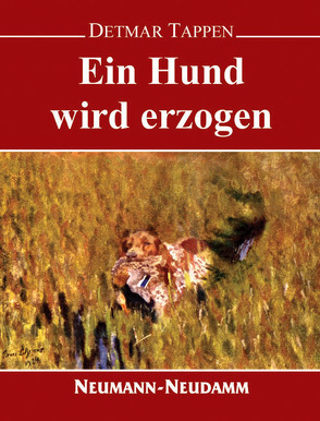 Ein Hund wird erzogen von Tappen,  Detmar