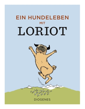Ein Hundeleben mit Loriot von Loriot