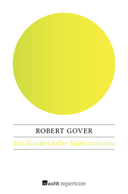 Ein Hundertdollar Mißverständnis von Gover,  Robert, Wollschläger,  Hans