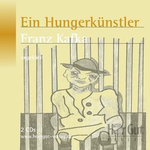 Ein Hungerkünstler von Berlage,  Theresa, Jochmann,  Norbert, Kafka,  Franz