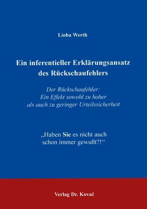 Ein inferentieller Erklärungsansatz des Rückschaufehlers von Werth,  Lioba