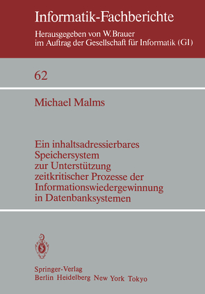 Ein inhaltsadressierbares Speichersystem zur Unterstützung zeitkritischer Prozesse der Informationswiedergewinnung in Datenbanksystemen von Malms,  M.