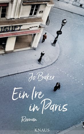Ein Ire in Paris von Baker,  Jo, Schwenk,  Sabine