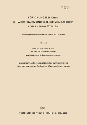 Ein isothermes Lösungskalorimeter zur Bestimmung thermodynamischer Zustandsgrößen von Legierungen von Wever,  Franz