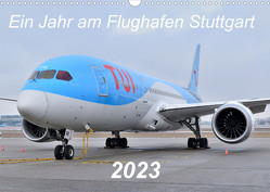 Ein Jahr am Flughafen Stuttgart (Wandkalender 2023 DIN A3 quer) von Merz,  Matthias