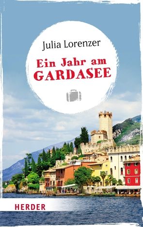 Ein Jahr am Gardasee von Lorenzer,  Julia