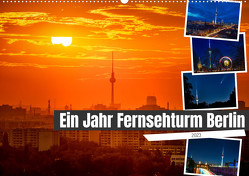 Ein Jahr Fernsehturm Berlin (Wandkalender 2023 DIN A2 quer) von Hartung,  Salke
