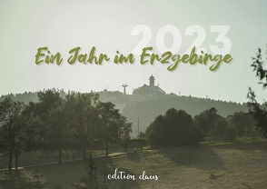 Ein Jahr im Erzgebirge 2023 von Claus Verlag GmbH