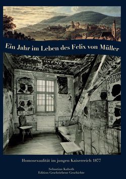 Ein Jahr im Leben des Felix von Müller von Kuboth,  Sebastian, von Müller,  Felix