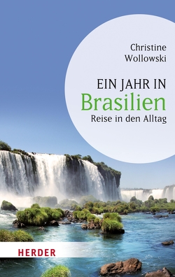 Ein Jahr in Brasilien von Wollowski,  Christine