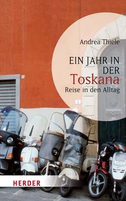 Ein Jahr in der Toskana von Thiele,  Andrea