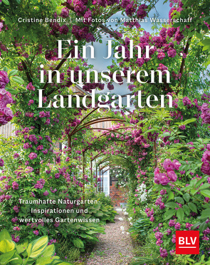 Ein Jahr in unserem Landgarten von Bendix,  Cristine, Wasserschaff,  Matthias